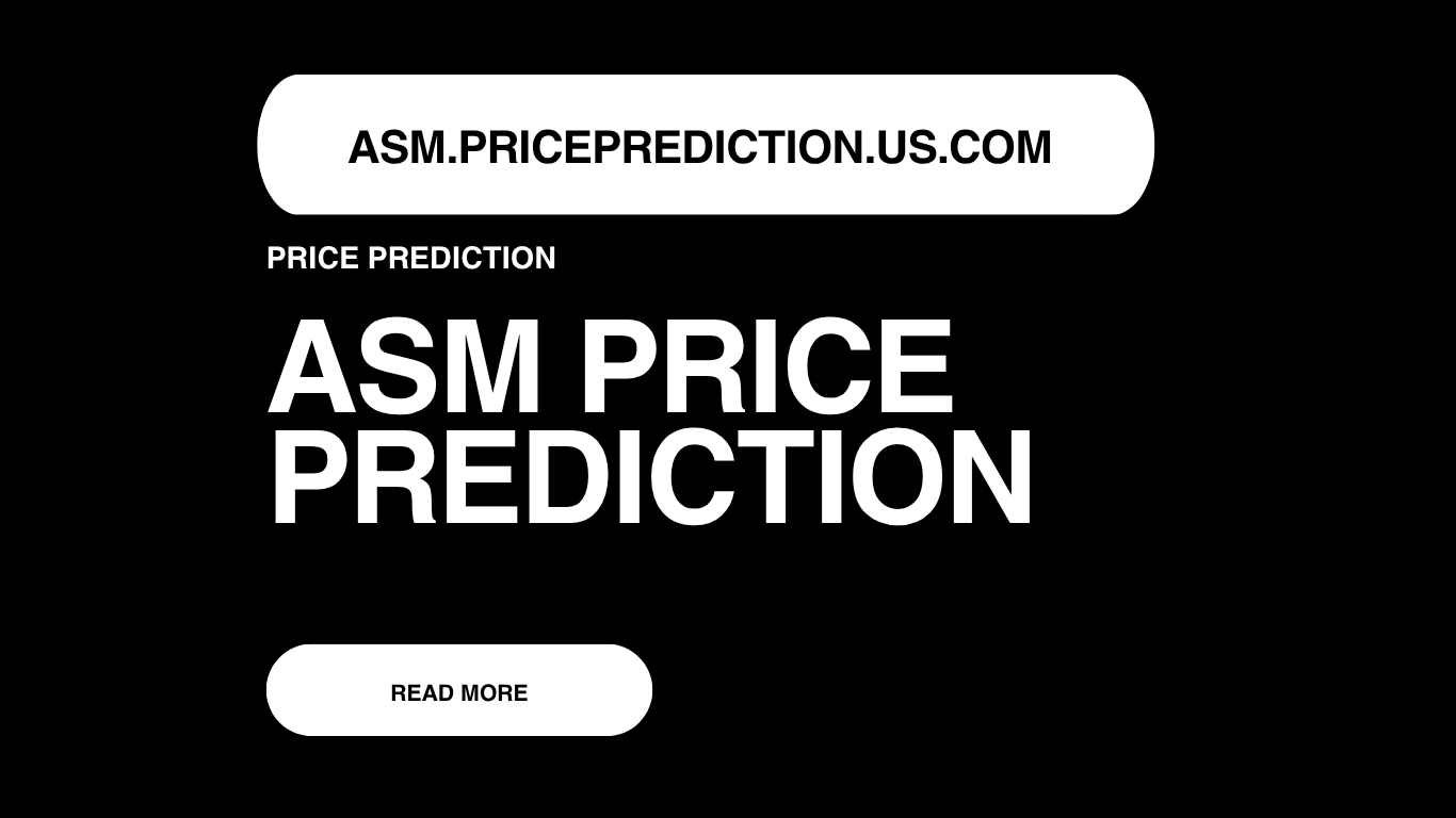 ASM Price Prediction | ASM Forecast 2025, 2030, 2040